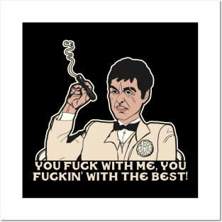 TONY MONTANA 'You F*** With Me..." Posters and Art